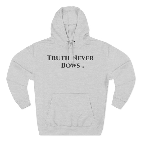 Inspirational Three-Panel Fleece Hoodie - "Truth Never Bows" - Perfect for Faith and Motivation